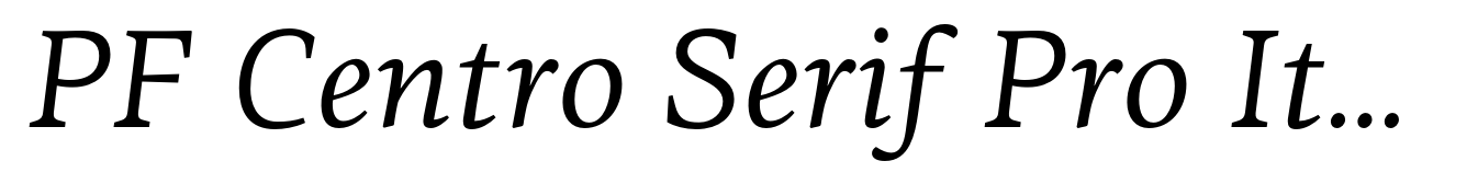 PF Centro Serif Pro Italic